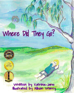 Where Did They Go?: Helping Children Understand a Loved One's Passing