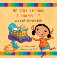 Where Do Babies Come From?: Our First Talk about Birth