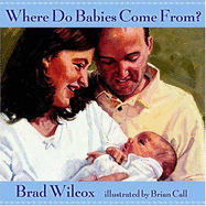 Where Do Babies Come From? - Wilcox, Brad