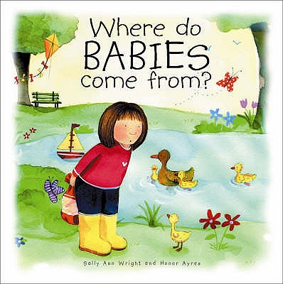 Where Do Babies Come From? - Wright, Sally Ann