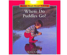 Where Do Puddles Go? (Rookie Read-About Science: Weather)