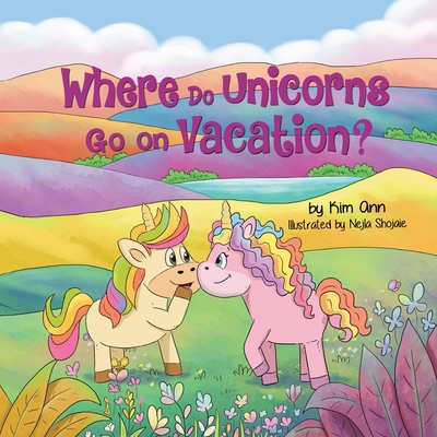Where Do Unicorns Go on Vacation? - Ann, Kim