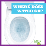 Where Does Water Go?