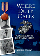 Where Duty Calls: Growing Up in the Marine Corps