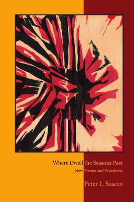 Where Dwell the Seasons Past - Scacco, Peter L.