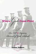 Where Girls Come First: The Rise, Fall, and Surprising Revival of Girls' Schools