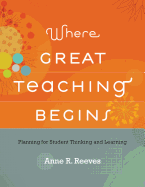 Where Great Teaching Begins: Planning for Student Thinking and Learning
