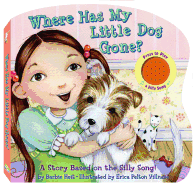 Where Has My Little Dog Gone?: A Story Based on a Silly Song