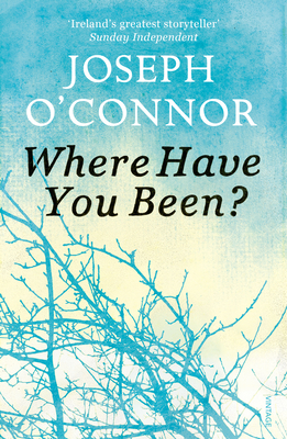 Where Have You Been? - O'Connor, Joseph