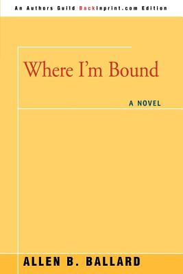 Where I'm Bound - Ballard, Allen