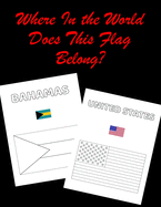 Where In the World Does This Flag Belong?: Color the Beautiful Flags of the World
