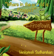 "Where in the world is Froggie?"