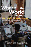 Where in the World Is Your Professionalism?