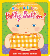 Where Is Baby's Belly Button?: 25th Anniversary Edition