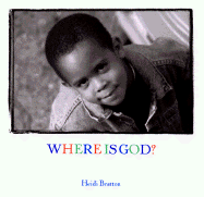 Where is God? - Bratton, Heidi