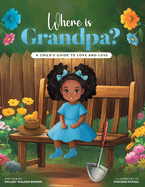 Where Is Grandpa? A Child's Guide to Love and Loss