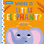 Where is Little Elephant?: The lift-the-flap book with a pop-up ending!
