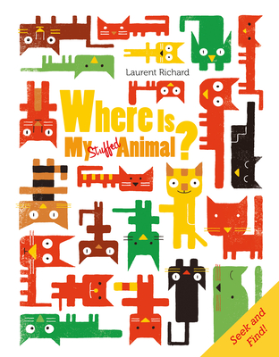 Where Is My Stuffed Animal?: Seek and Find - Richard, Laurent