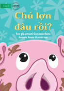 Where Is Pig? - Ch l&#7907;n ?u r&#7891;i?