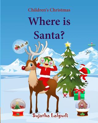 Where is Santa: Children's Christmas Picture book, Santa Claus book, Childrens Santa, Santa books for toddlers, Santa Picture books - Hippidoo, and Lalgudi, Sujatha
