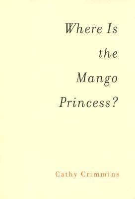 Where is the Mango Princess? - Crimmins, Cathy E