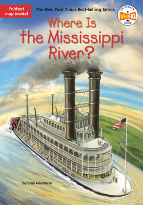 Where Is the Mississippi River? - Anastasio, Dina, and Who Hq