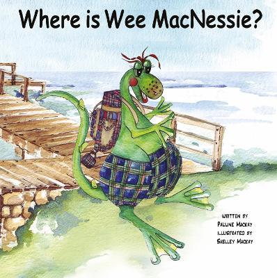 Where is Wee MacNessie? - Mackay, Pauline