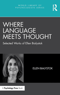 Where Language Meets Thought: Selected Works of Ellen Bialystok