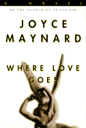 Where Love Goes - Maynard, Joyce