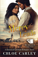 Where Mercy Leads: A Christian Historical Romance Book