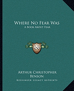 Where No Fear Was: A Book About Fear