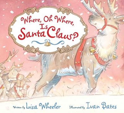 Where, Oh Where, Is Santa Claus? - Wheeler, Lisa
