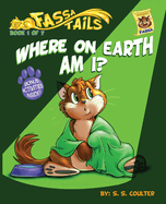 Where on Earth Am I?: An adventure book series with fun activities to teach lessons and keep kids off screens.