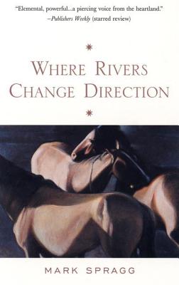 Where Rivers Change Direction - Spragg, Mark