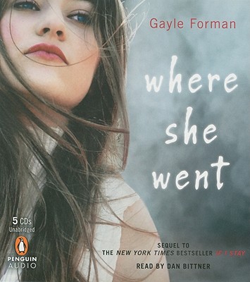 Where She Went - Forman, Gayle, and Bittner, Dan (Read by)
