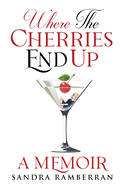 Where the Cherries End Up: A Memoir