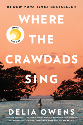 Where the Crawdads Sing: Reese's Book Club (a Novel) - Owens, Delia