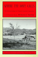Where the Dove Calls: The Political Ecology of a Peasant Corporate Community in Northwestern Mexico