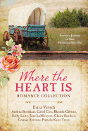 Where the Heart Is Romance Collection: Love Is a Journey in Nine Historical Novellas