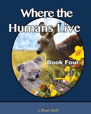 Where the Humans Live: Joey and Paws want to know where the humans live, they have seen their fence lines dividing off the landscape. They are a little frightened to go and look. Blossom is the key, will she show them? - Bell, Lillian