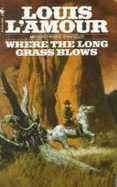 Where the Long Grass Blows - L'Amour, Louis