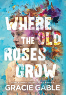 Where The Old Roses Grow