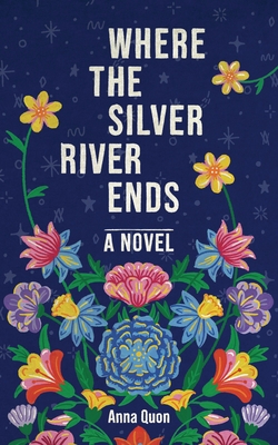 Where the Silver River Ends - Quon, Anna
