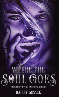 Where the Soul Goes - Gosack, Hailey