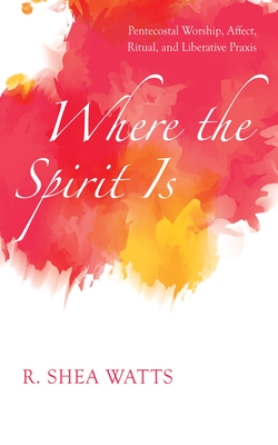 Where the Spirit Is - Watts, R Shea