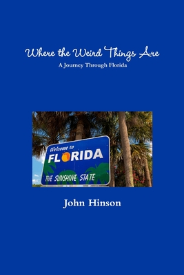 Where the Weird Things Are - Hinson, John