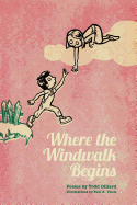 Where the Windwalk Begins: Poems by Todd Dillard