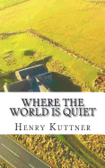 Where the World Is Quiet
