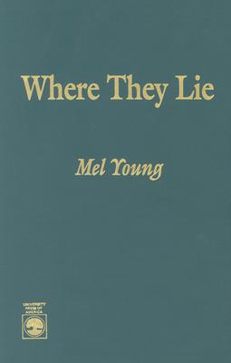 Where They Lie - Young, Mel