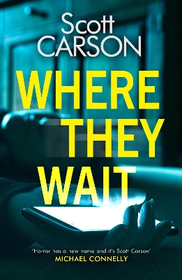 Where They Wait: The most compulsive and creepy psychological thriller of 2021 - Carson, Scott